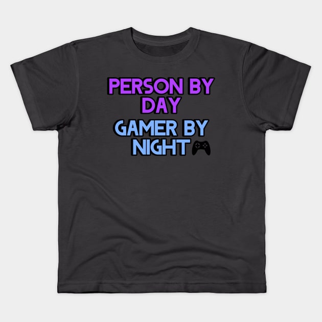 Person by day Gamer by night Kids T-Shirt by leslierogers346